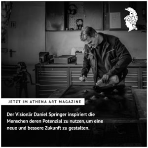 Der Visionär Daniel Springer im Interview mit Athena Art Magazine